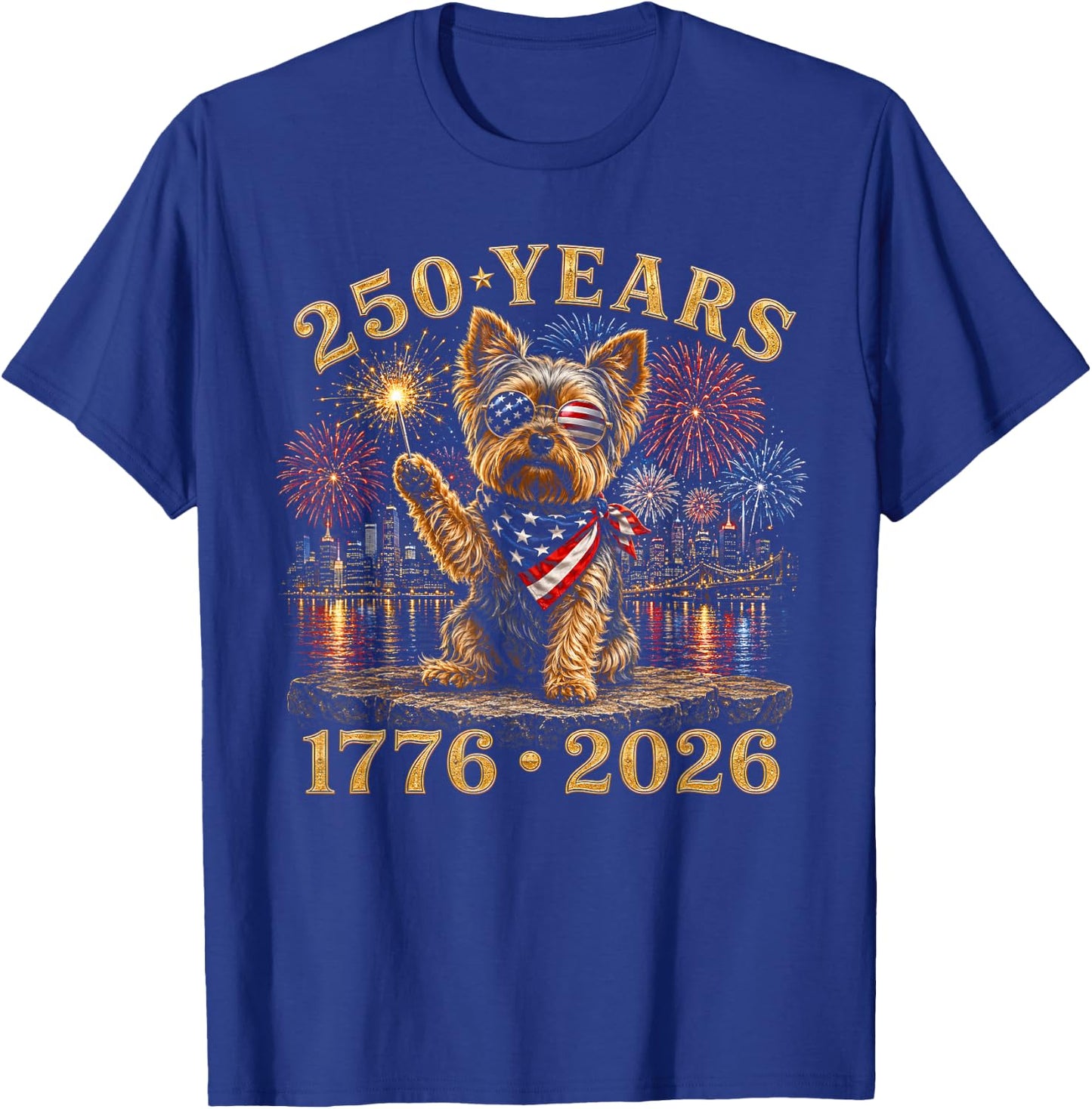 250 Years American 1776 2026 250th 4th July Yorkie Dog T-Shirt - T-Shirt | Royal