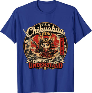 Un Chihuahua Chose Que Vous ne comprendriez Pas drôle Samouraï T-Shirt - T-Shirt | Royal