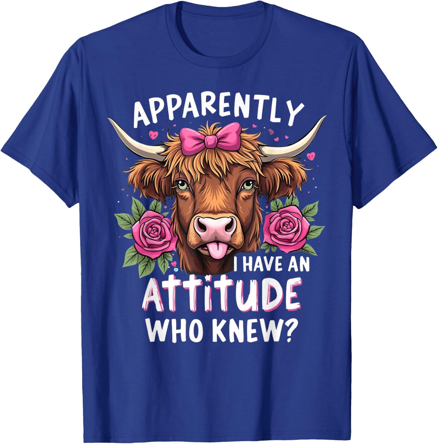Apparently I Have An Attitude Who Knew Highland Cow Women T-Shirt - T-Shirt | Royal