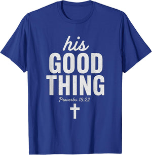 His Good Thing Proverbs 18:22 Christian Wife Bible Verse T-Shirt - T-Shirt | Royal