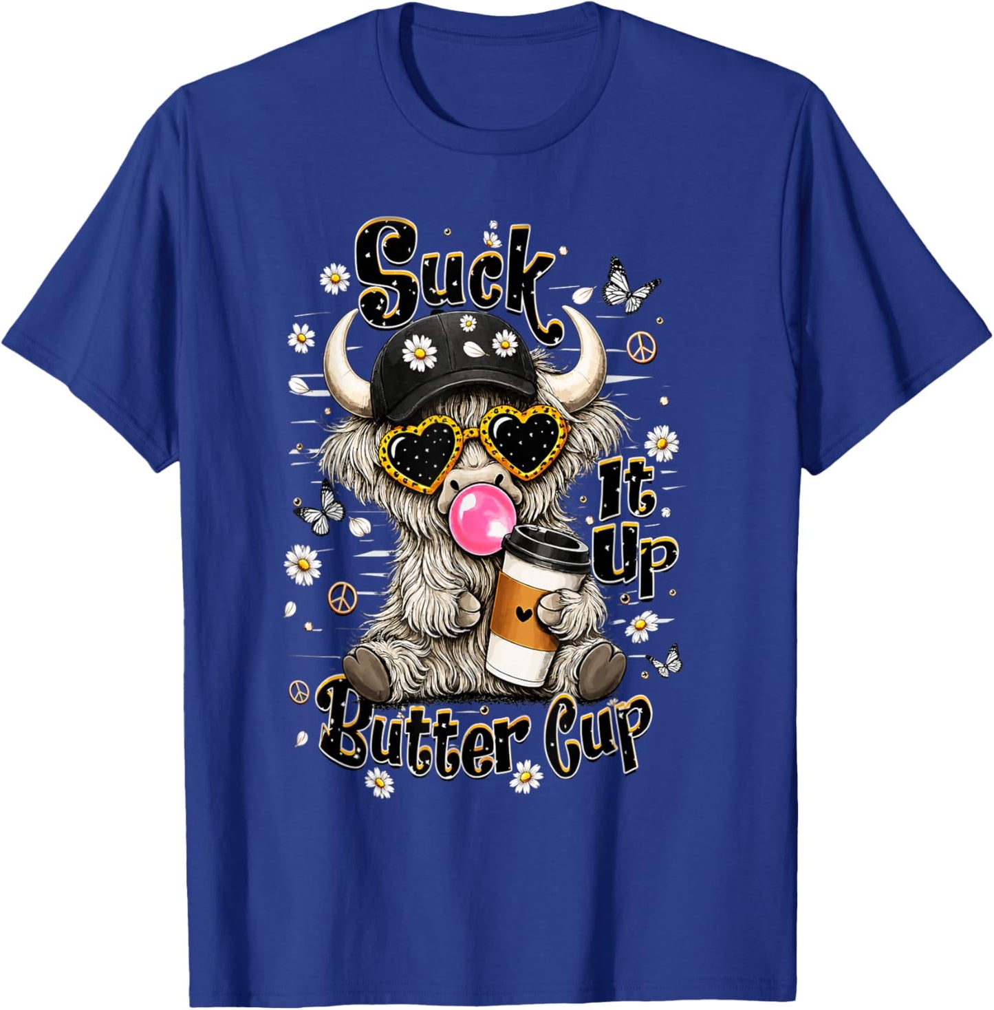 Suck It Up Buttercup Funny Highland Cow Coffee Design T-Shirt - T-Shirt | Royal