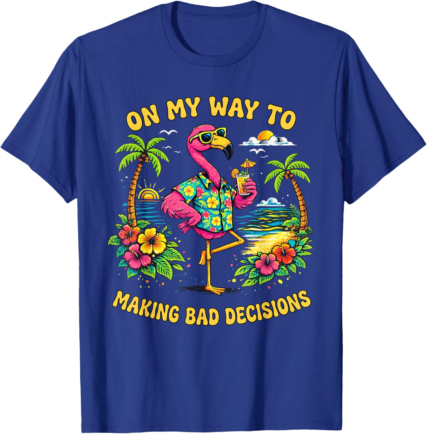 On My Way to Making Bad Decisions Flamingo Summer Vacation T-Shirt - T-Shirt | Royal