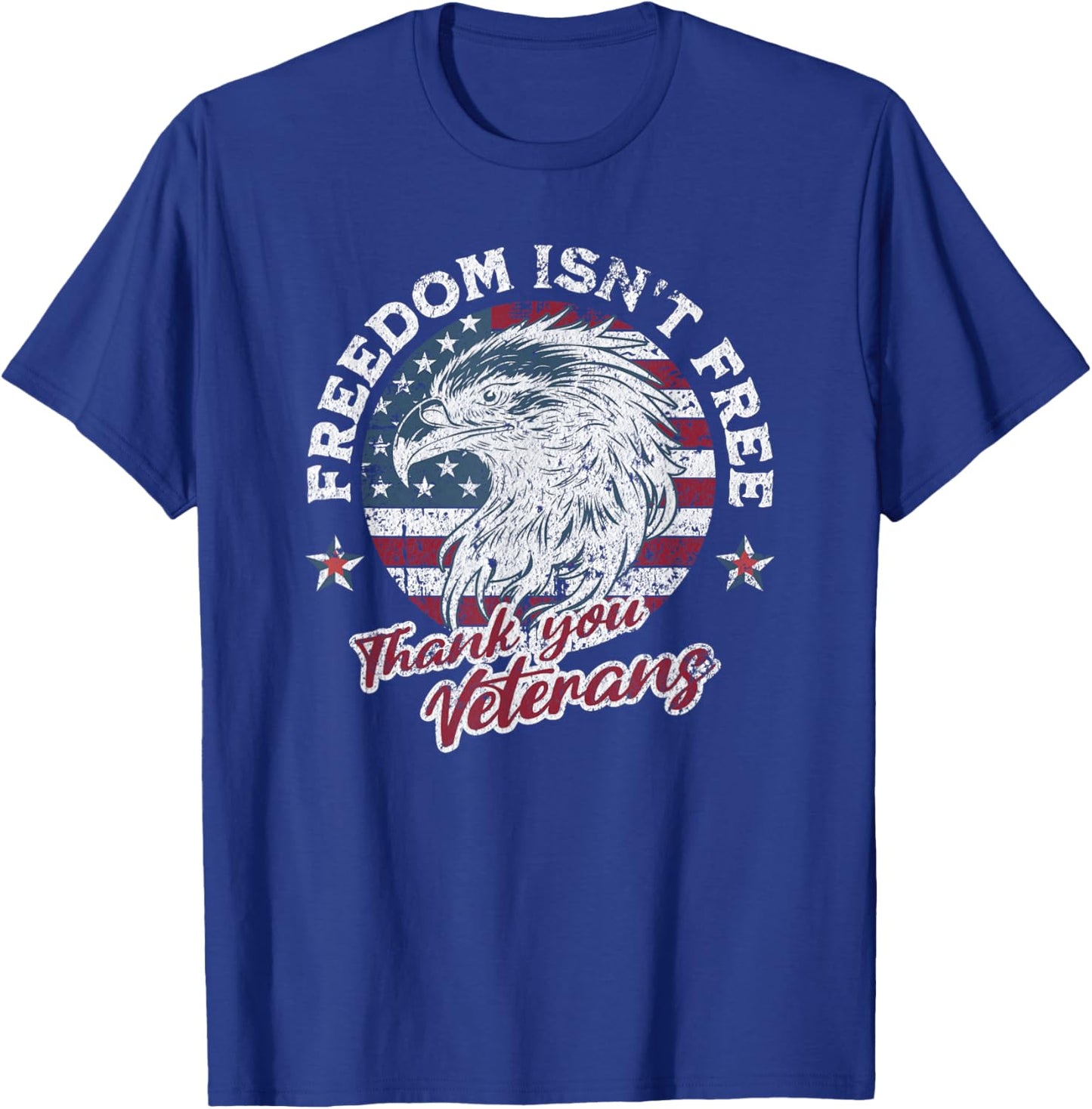 Freedom Isn't Free Thank You Veterans Memorial Day Patriotic T-Shirt - T-Shirt | Royal