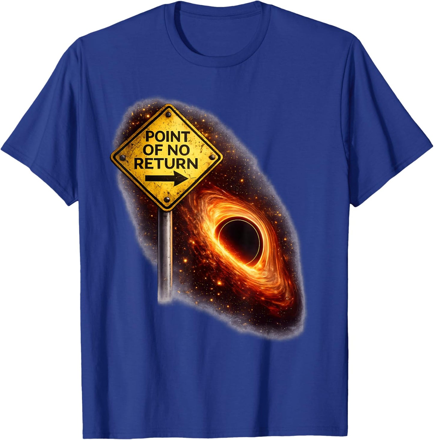 No Return Black Holes Fun Space Physics Science T-Shirt - T-Shirt | Royal