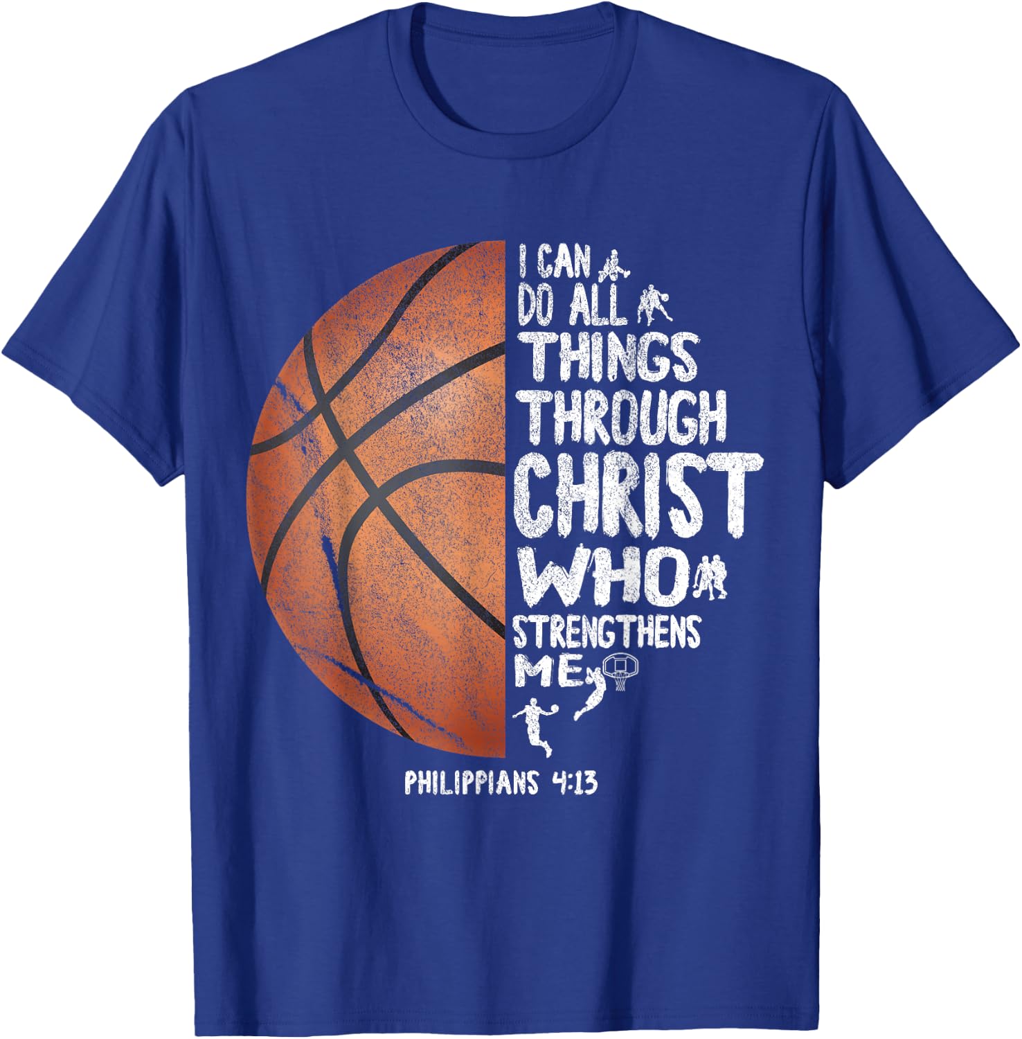 Can All Things Do Through Christ Philippians 4:13 Basketball T-Shirt - T-Shirt | Royal