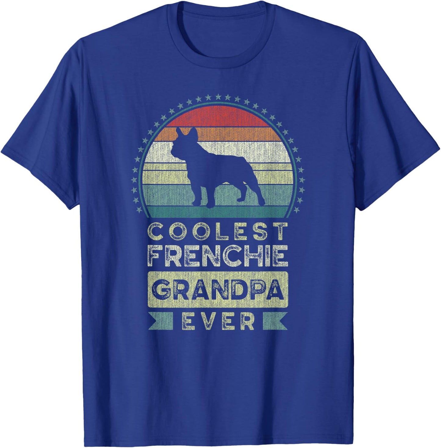 Coolest Frenchie Grandpa Ever, Father's Day, French Bulldog T-Shirt - T-Shirt | Royal