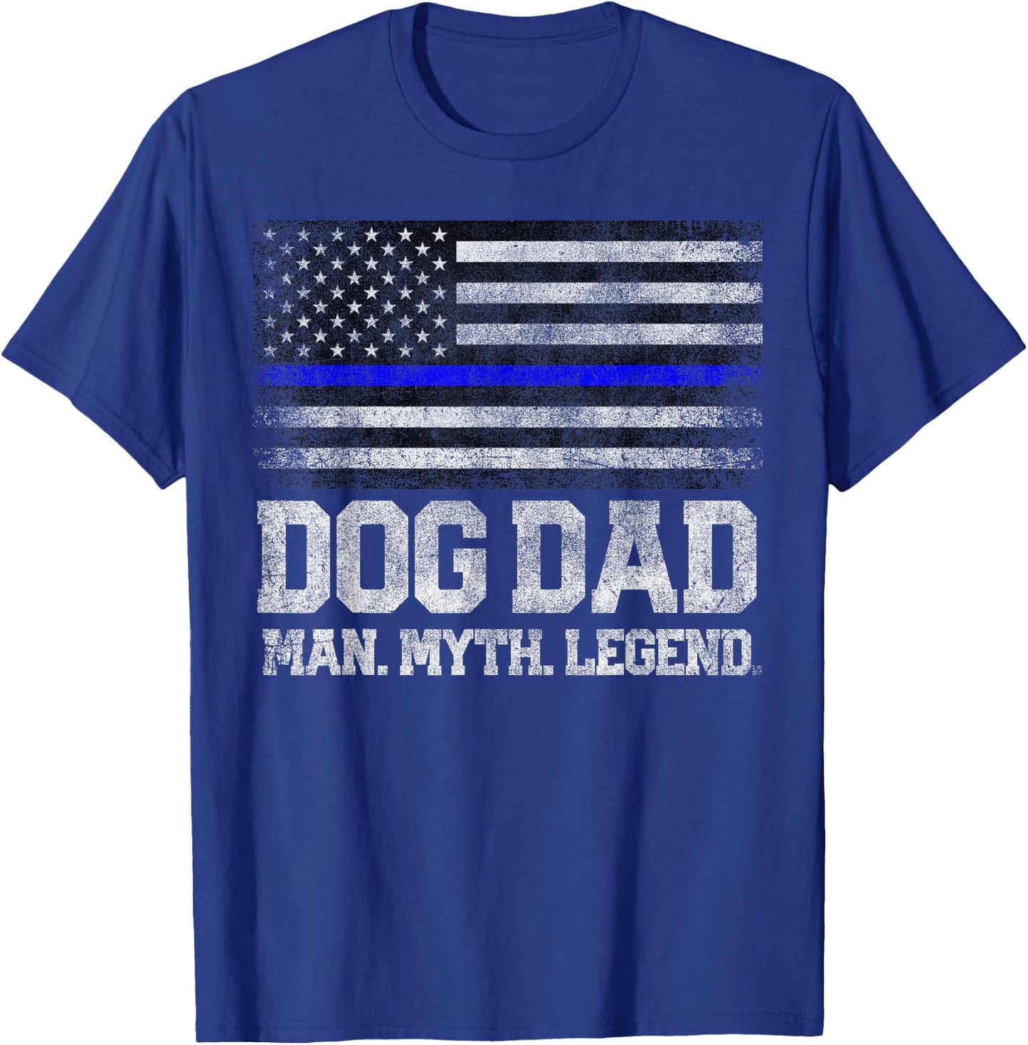 Dog Dad - The Man Myth Legend Father's Day 4th of July T-Shirt - T-Shirt | Royal