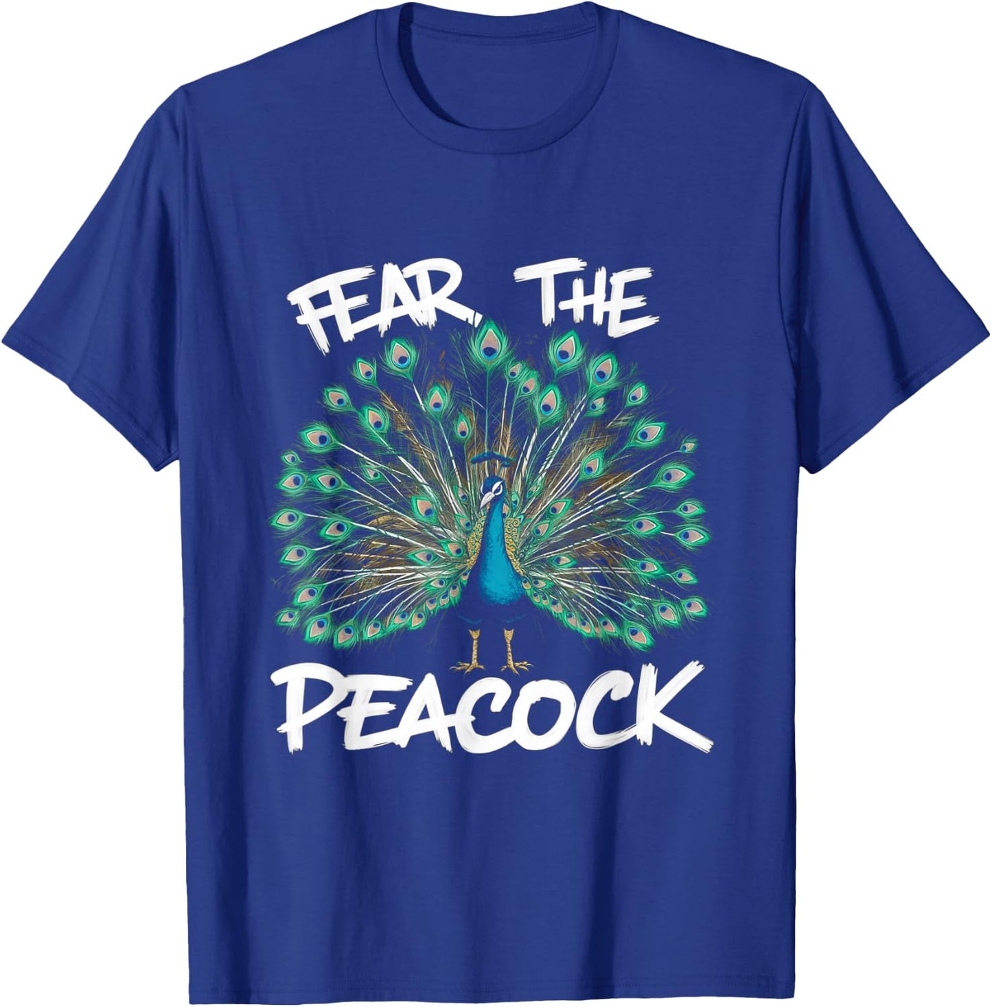 Fear The Peacock Funny for Zookeeper and Ornithologist T-Shirt - T-Shirt | Royal