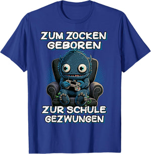 Gamer Computer with German Text "Zum Zocken geboren zur Schule zwungen, black T-Shirt - T-Shirt | Royal