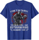 I can't go to the hell T-Shirt - T-Shirt | Royal