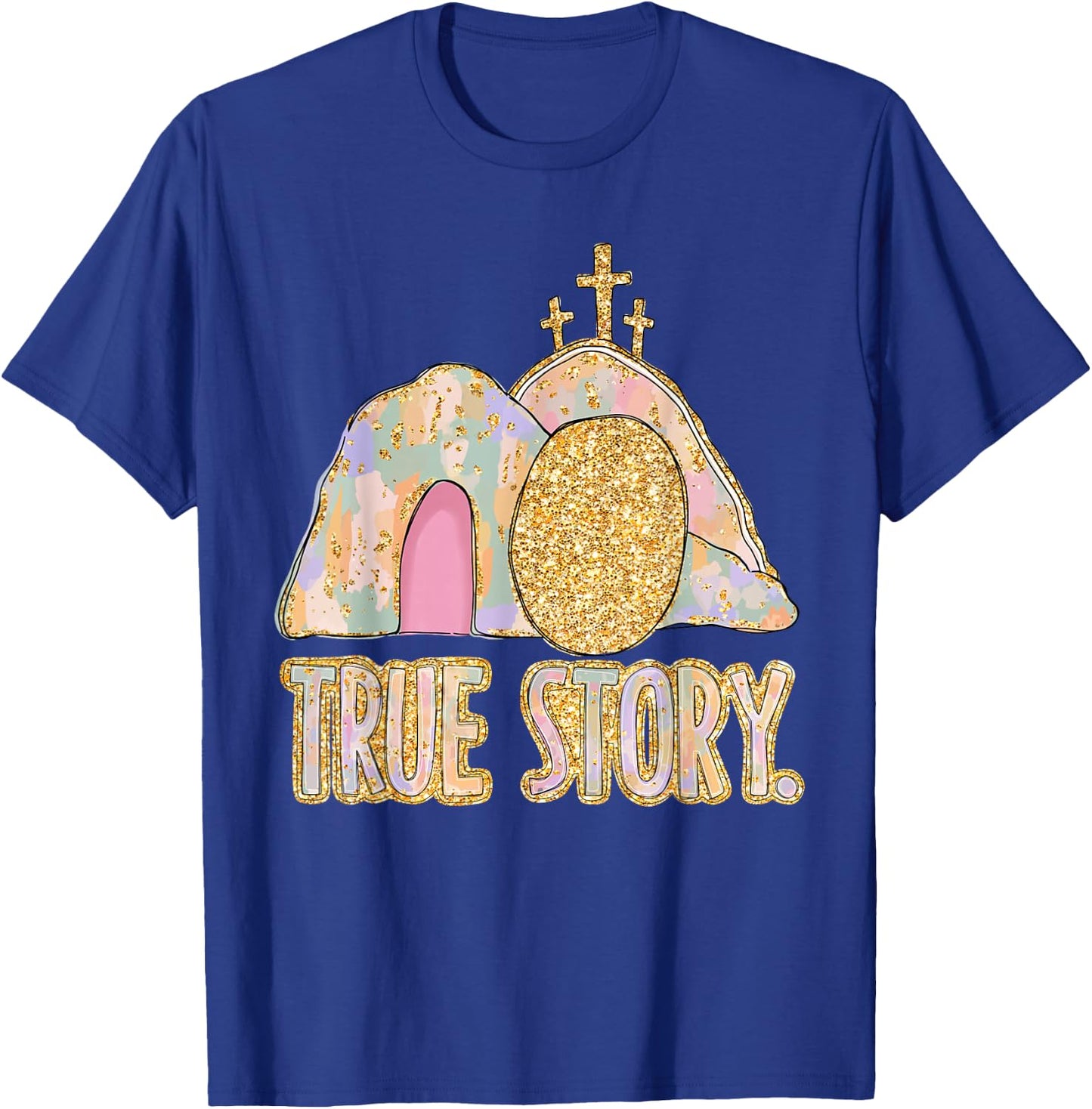 True Story Jesus Christian Cross Happy Easter Men Women Kids T-Shirt - T-Shirt | Royal