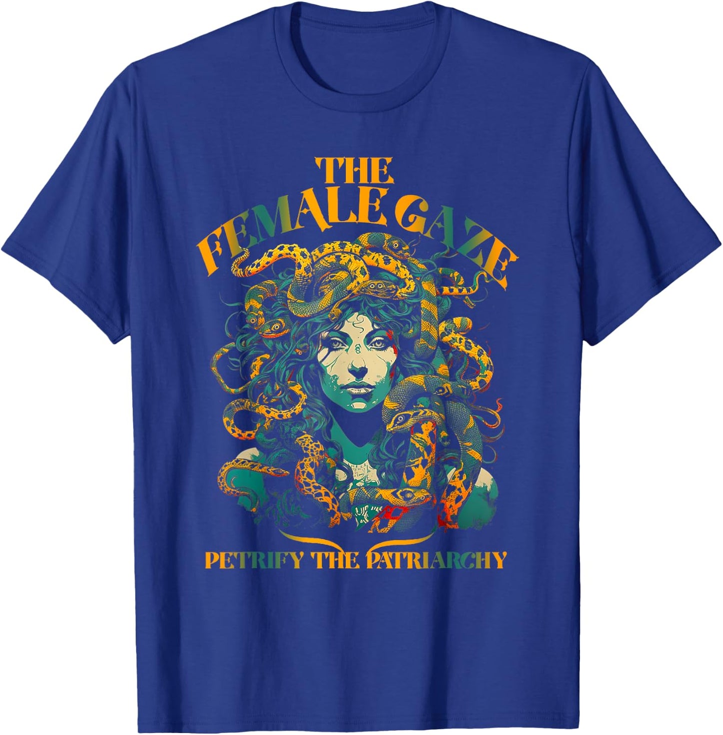 The female gaze | Petrify the patriarchy T-Shirt - T-Shirt | Royal