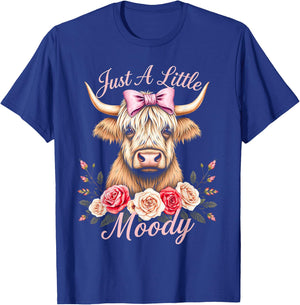 Highland Cow Just A Little Moody Funny Farm Flower for lady T-Shirt - T-Shirt | Royal