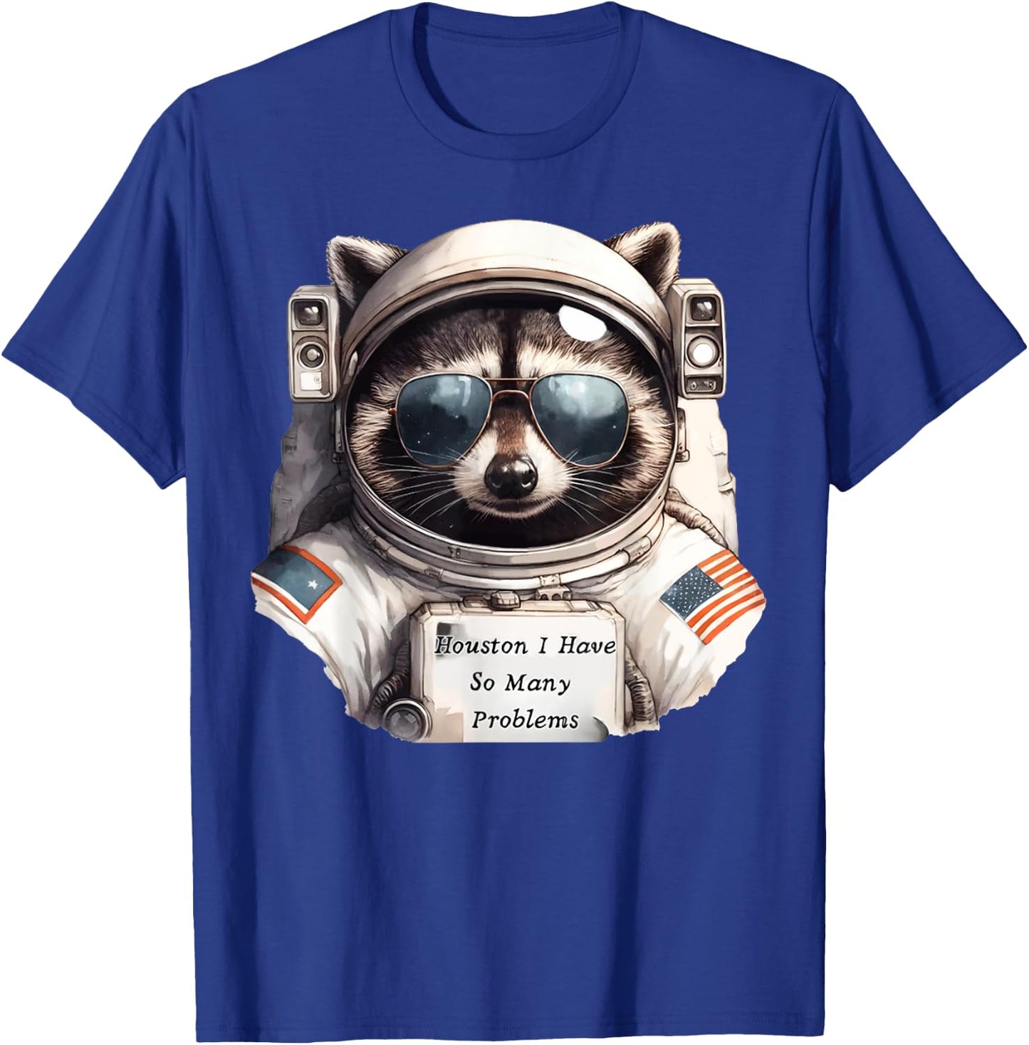 Houston I Have So Many Problems Funny Space Raccoon Meme T-Shirt - T-Shirt | Royal