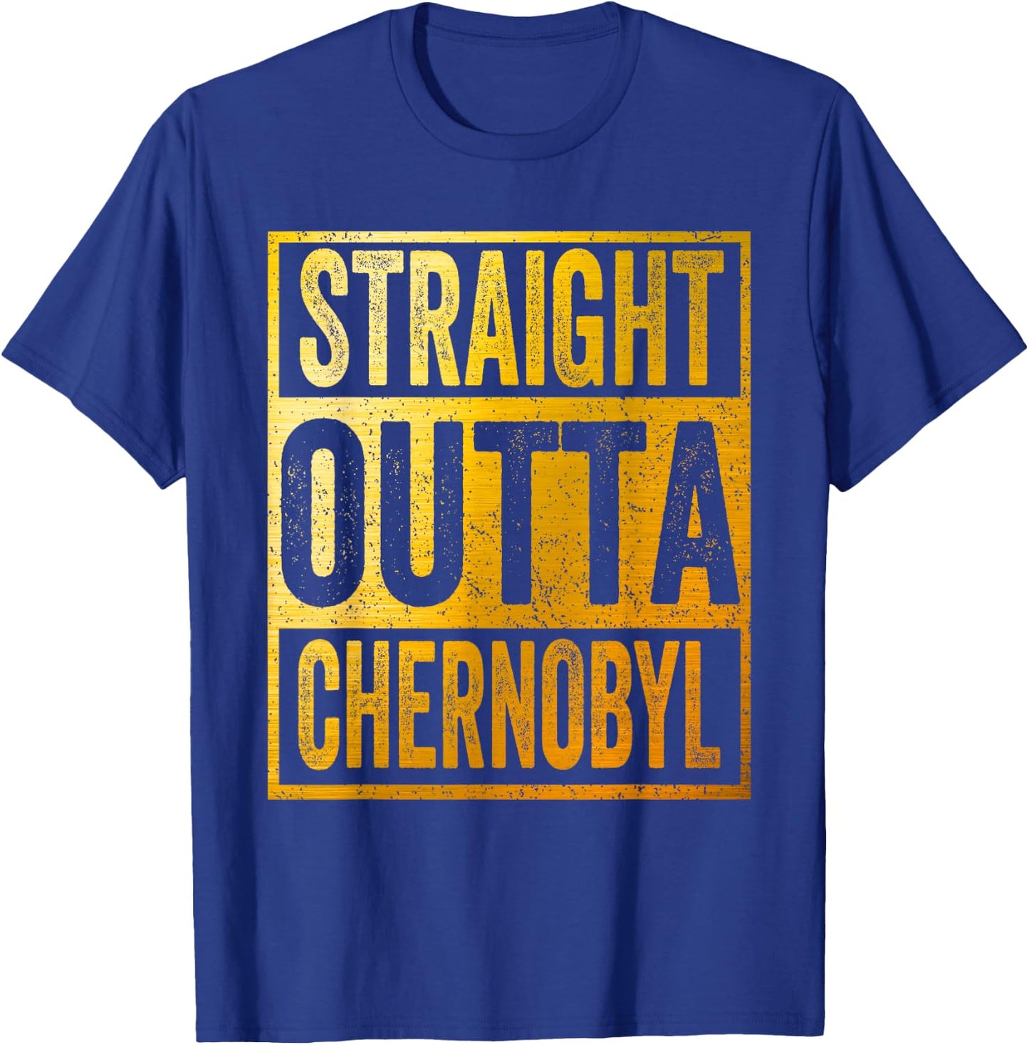 Straight Outta Chernobyl Shirt T-Shirt - T-Shirt | Royal