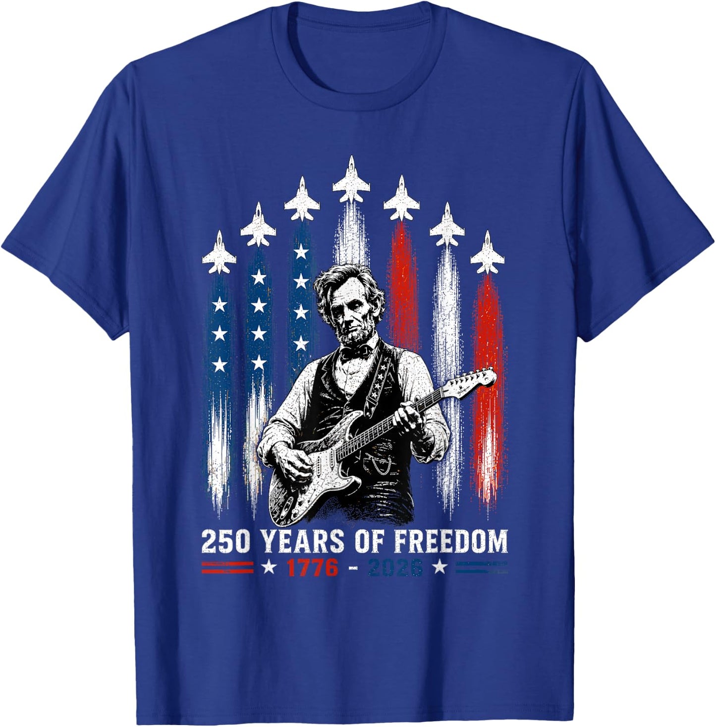 Abraham Lincoln Playing Guitar 4th July 250th Anniversary T-Shirt - T-Shirt | Royal