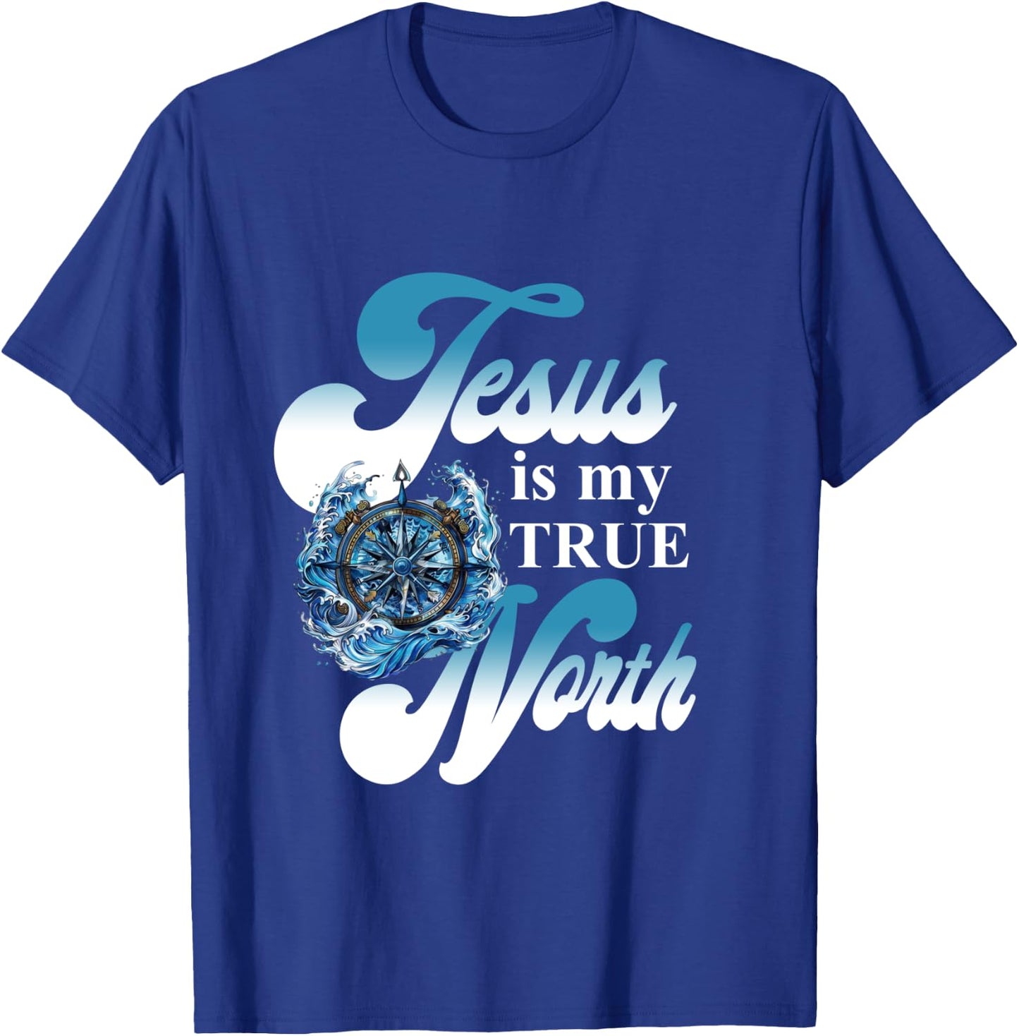 Jesus Is My True North Best Awesome T-Shirt - T-Shirt | Royal