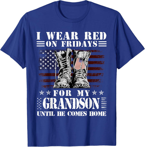 I Wear Red On Fridays For My GRANDSON Until He Comes Home