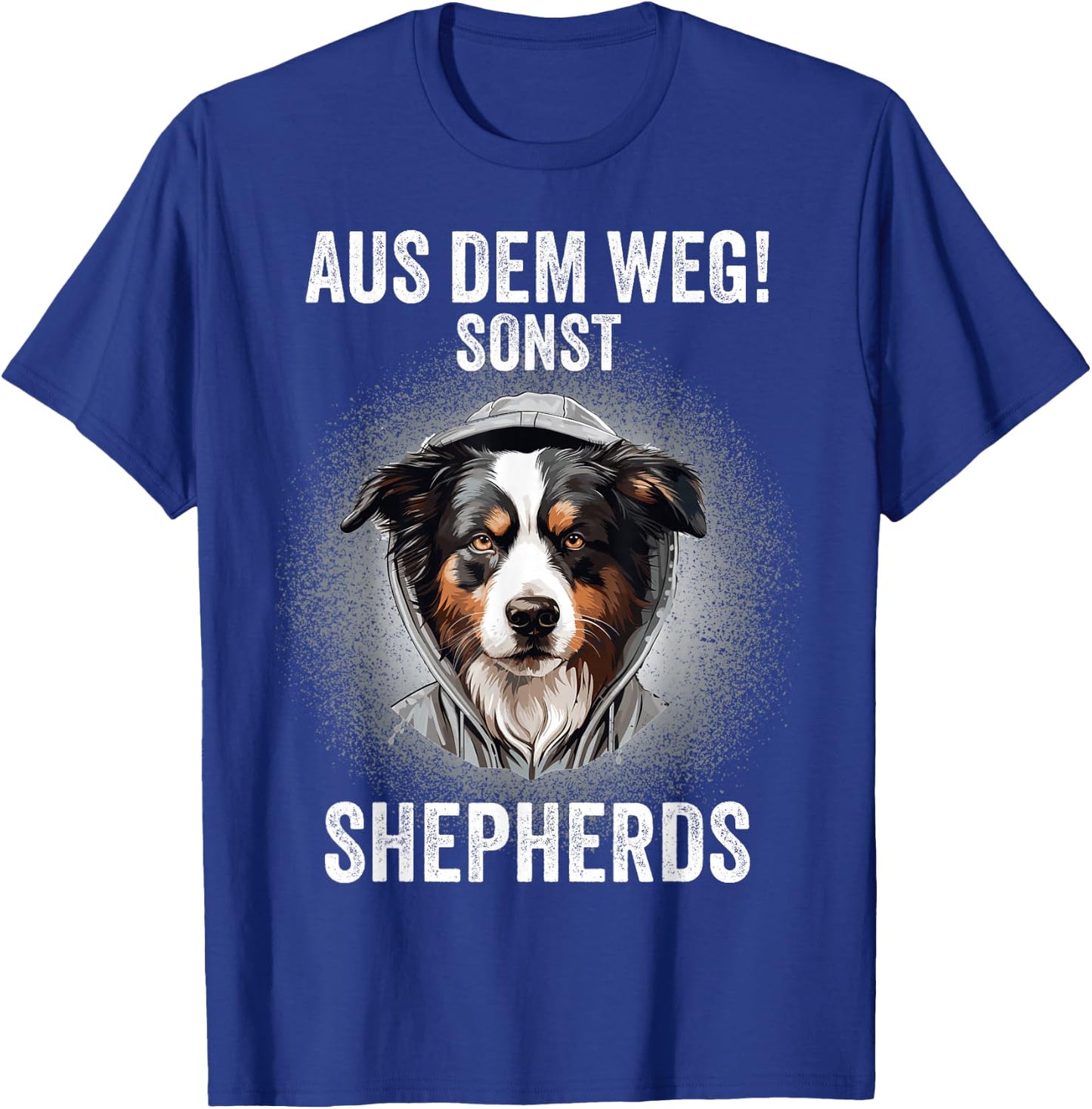 Australian Shepherd Aussie Hund Aus dem Weg Sonst Shepherds T-Shirt - T-Shirt | Royal