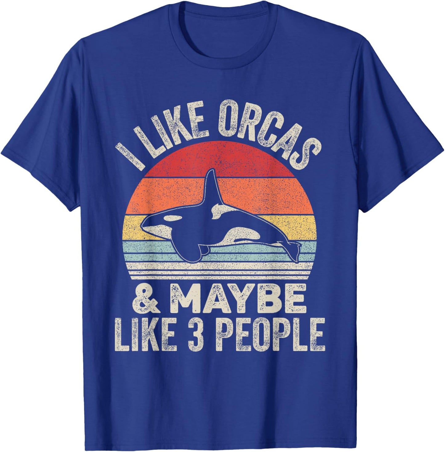 Vintage Retro I Like Orcas &Maybe 3 People Orca Killer Whale T-Shirt - T-Shirt | Royal