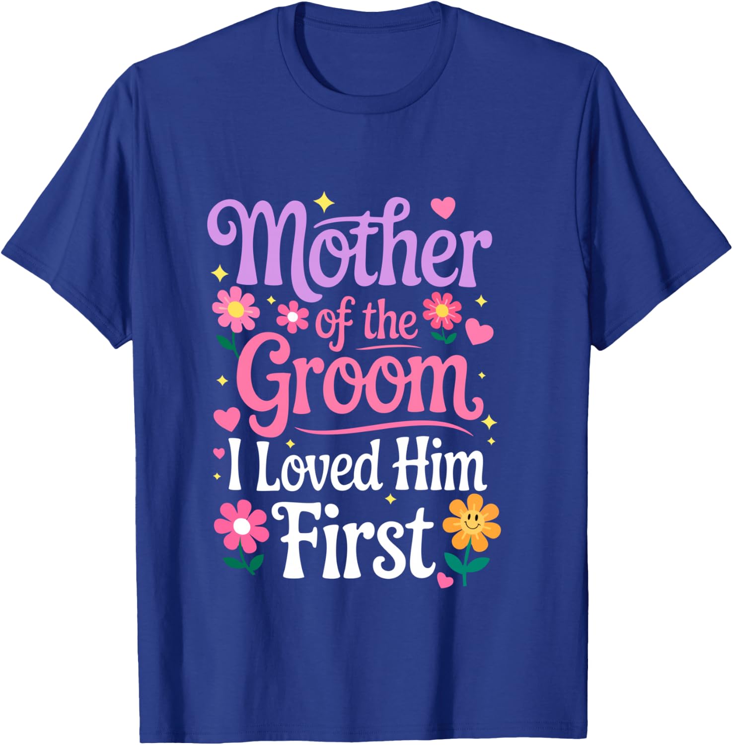 Mother Of The Groom I Loved Him First Shirt Women T-Shirt - T-Shirt | Royal