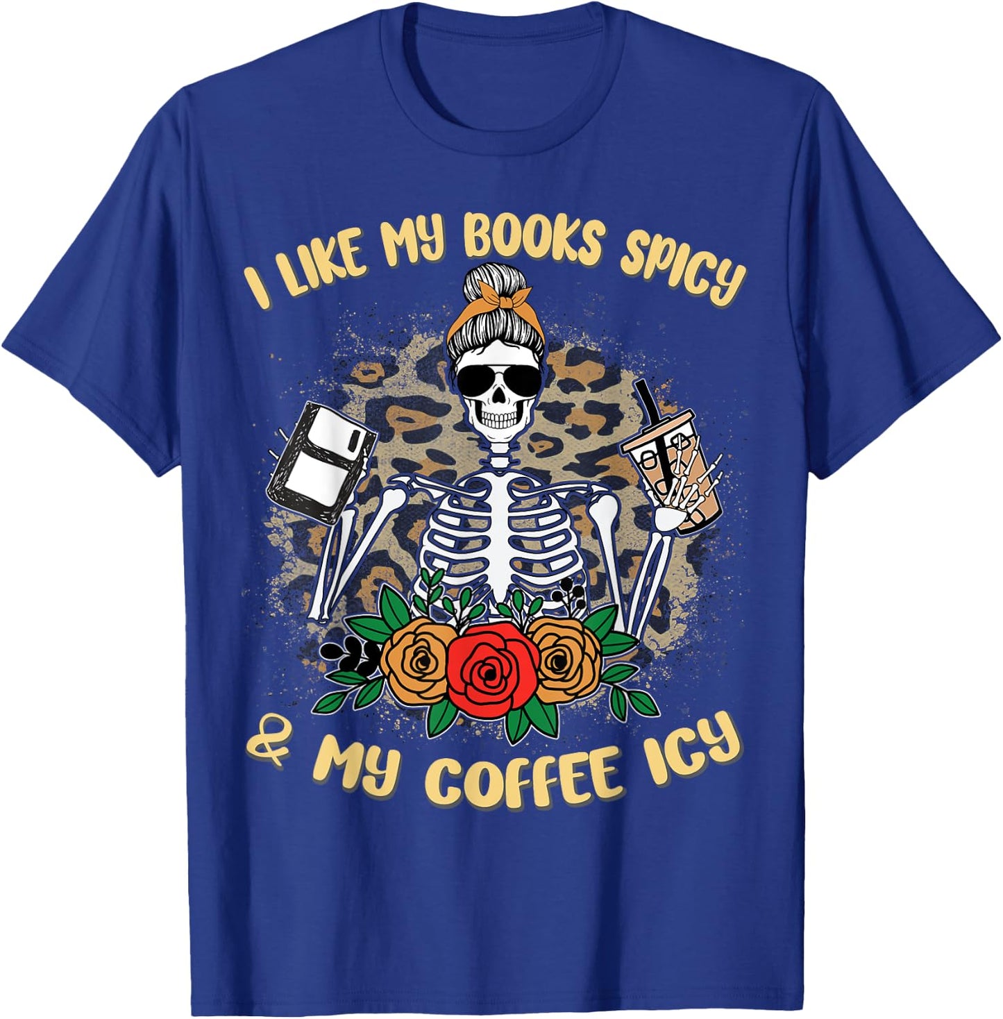 I Like My Books Spicy And My Coffee Icy Women Skeleton T-Shirt - T-Shirt | Royal