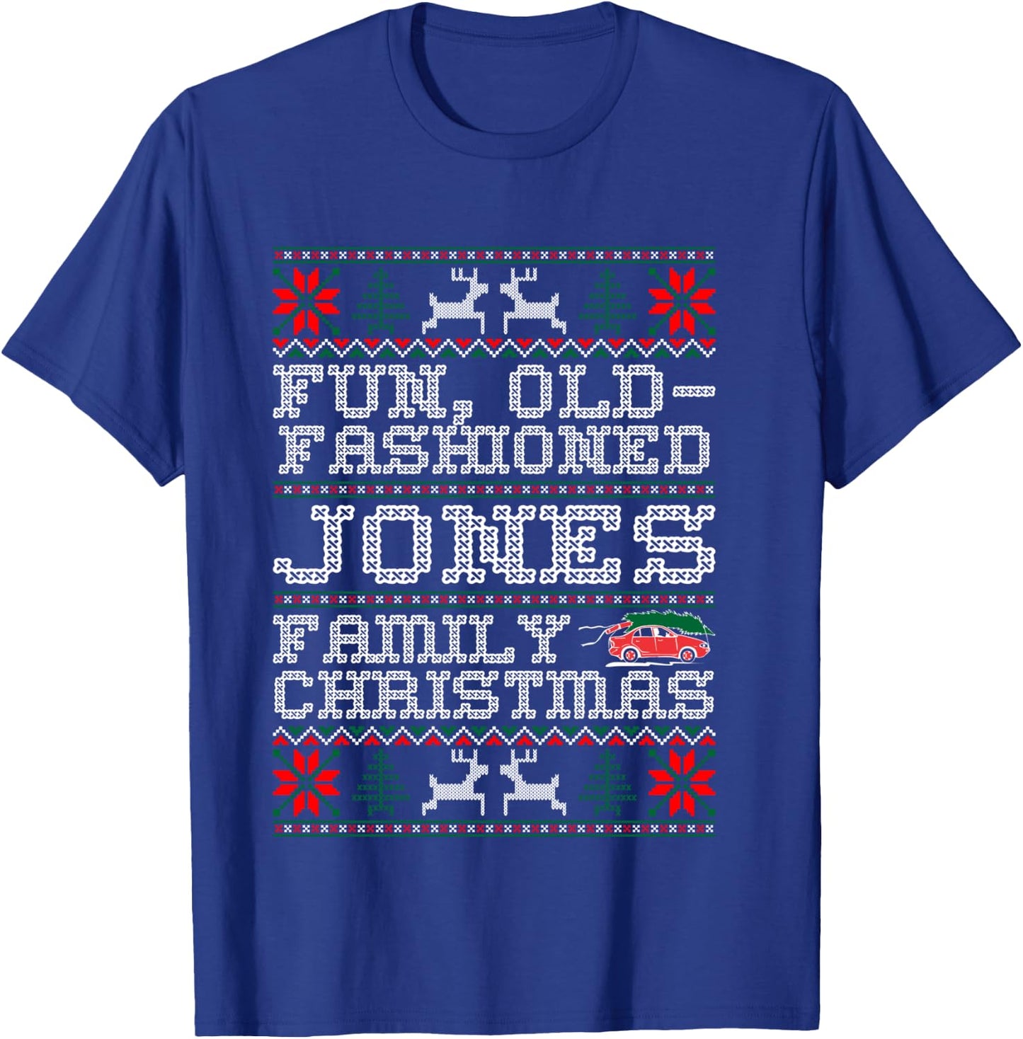 Fun Old Fashioned Jones Family Christmas Ugly Sweater T-Shirt - T-Shirt | Royal