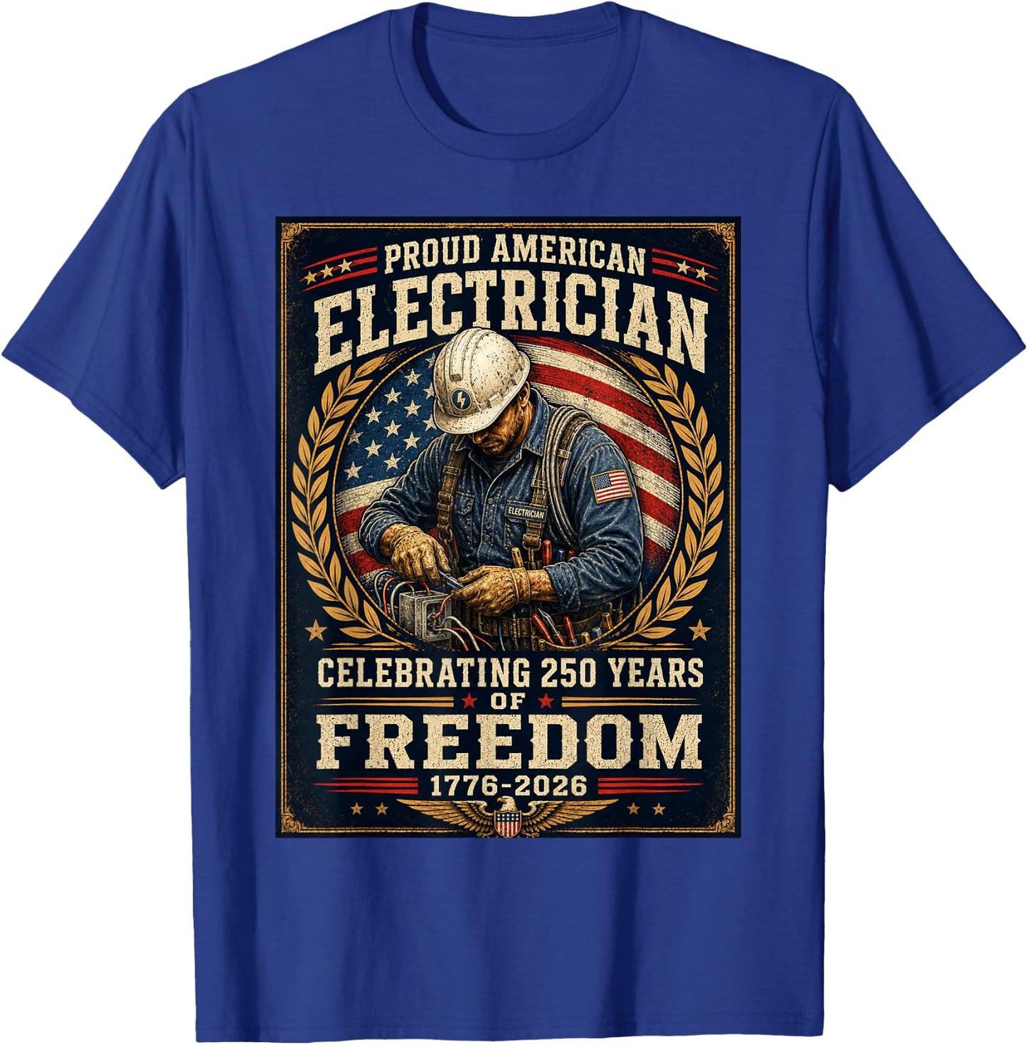 Proud American Electrician 250 Years 1776 2026 Freedom T-Shirt - T-Shirt | Royal