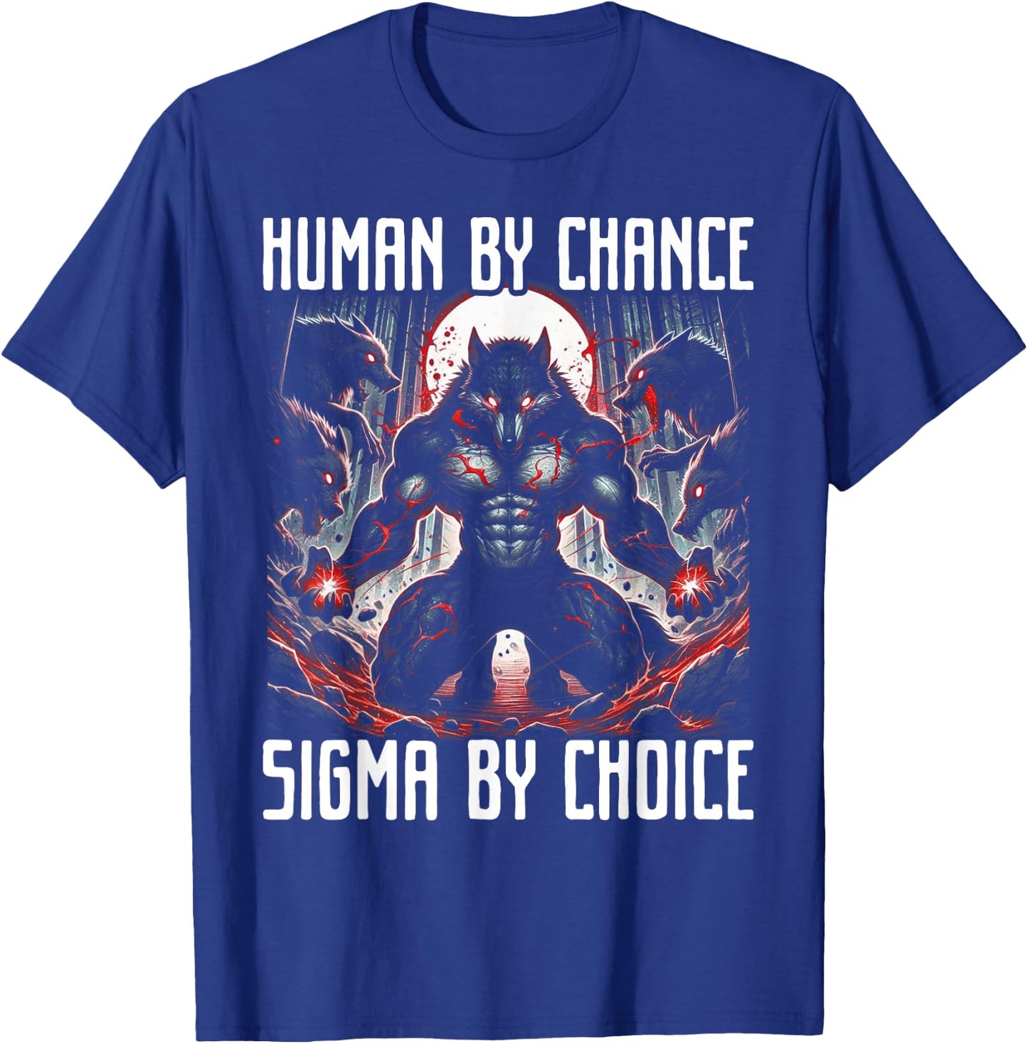 Human By Chance Alpha By Choice Wolf Male Werwolf Meme Men T-Shirt - T-Shirt | Royal