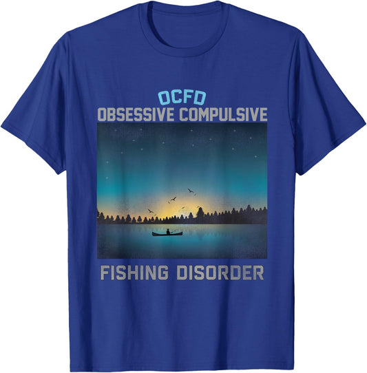 Obsessive Compulsive Fishing Disorder Fishing T-Shirt - T-Shirt | Royal