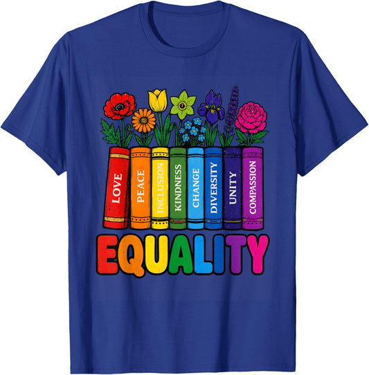 Equality Rainbow Books and Flowers Love Peace LGBTQ Pride T-Shirt - T-Shirt | Royal