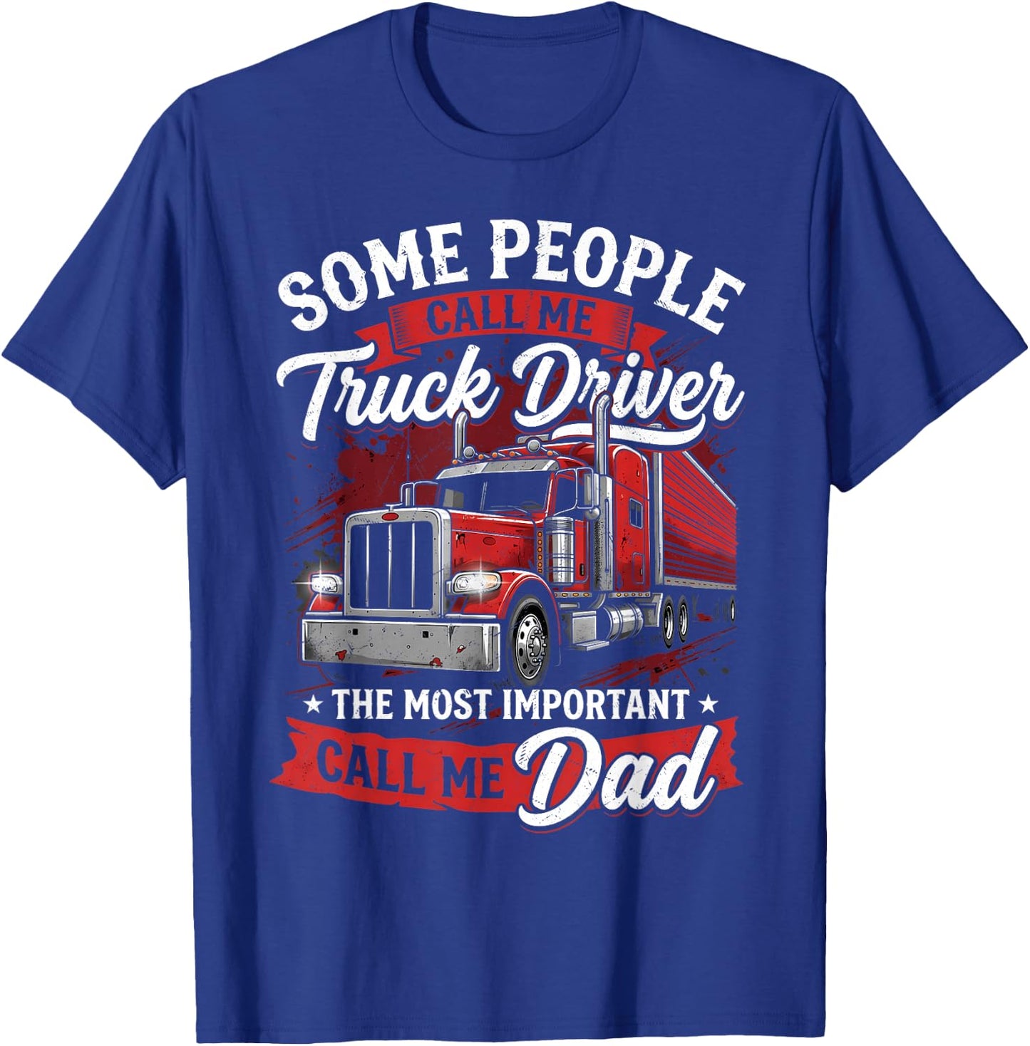 Father's Day Truck Driver Dad Funny Trucker Father T-Shirt - T-Shirt | Royal