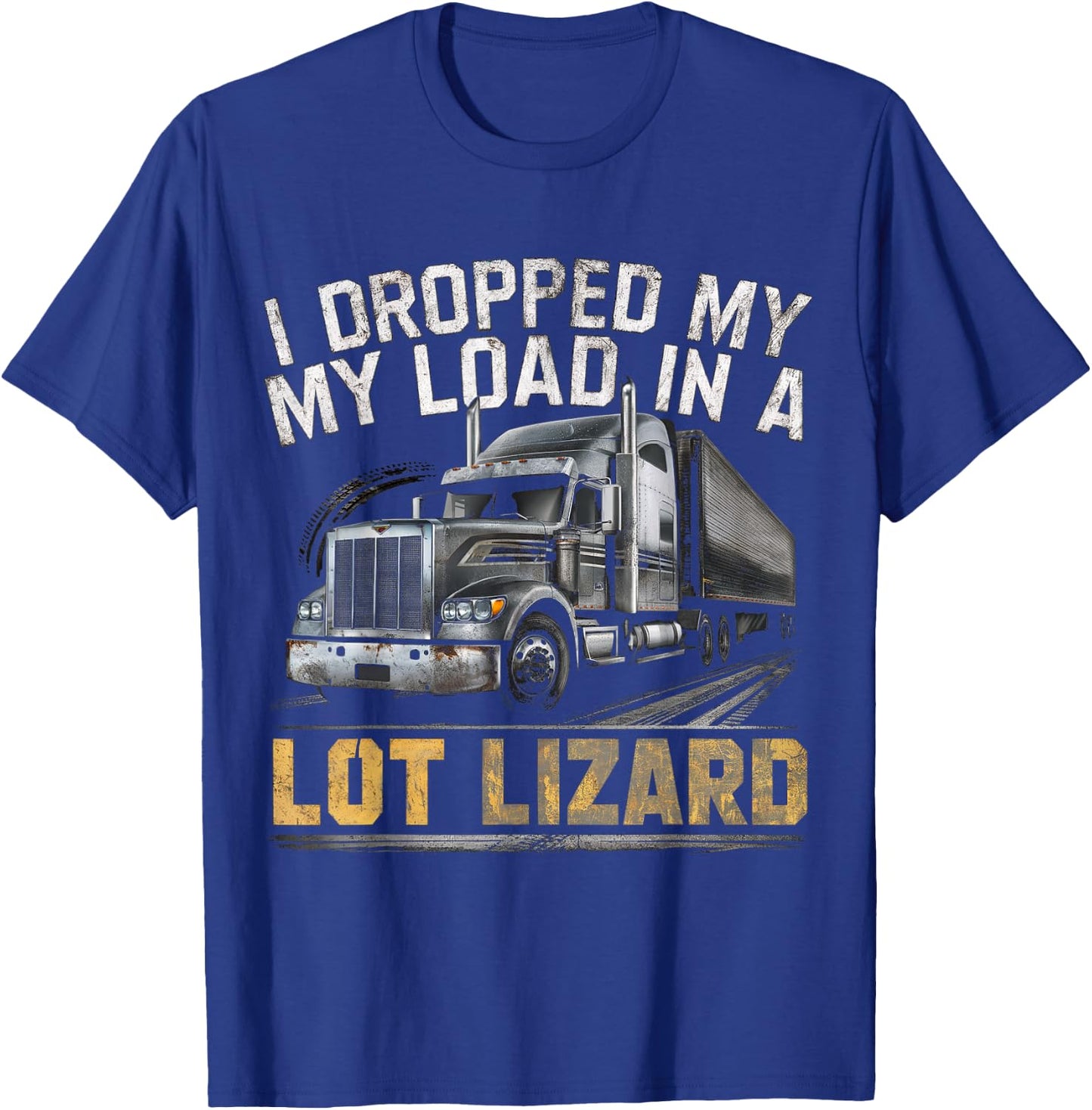 Truckers Load Droppers T-Shirt - T-Shirt | Royal