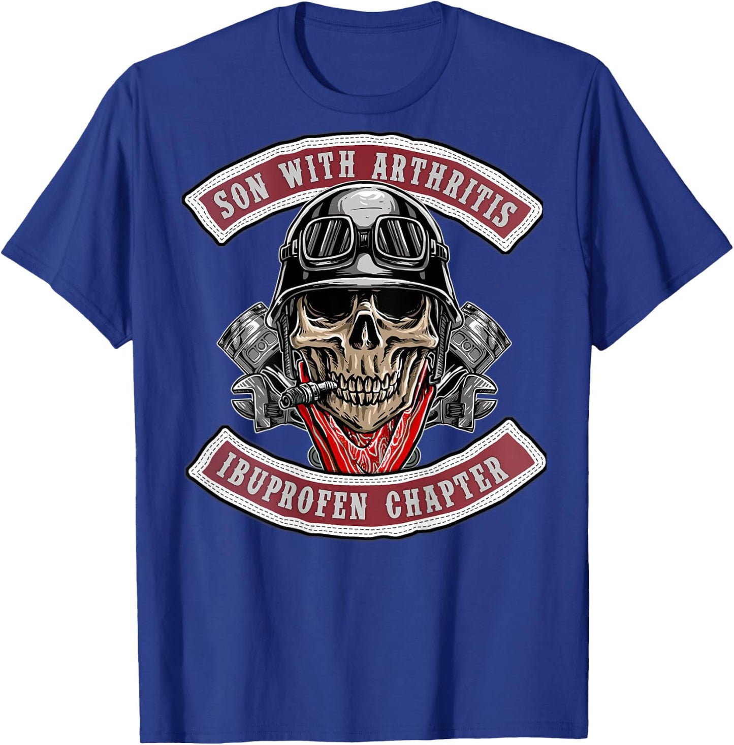 Son With Arthritis Ibuprofen Chapter Old Biker Motorcycle T-Shirt - T-Shirt | Royal