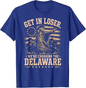 Get in Loser We're Crossing the Delaware George Washington T-Shirt - T-Shirt | Royal