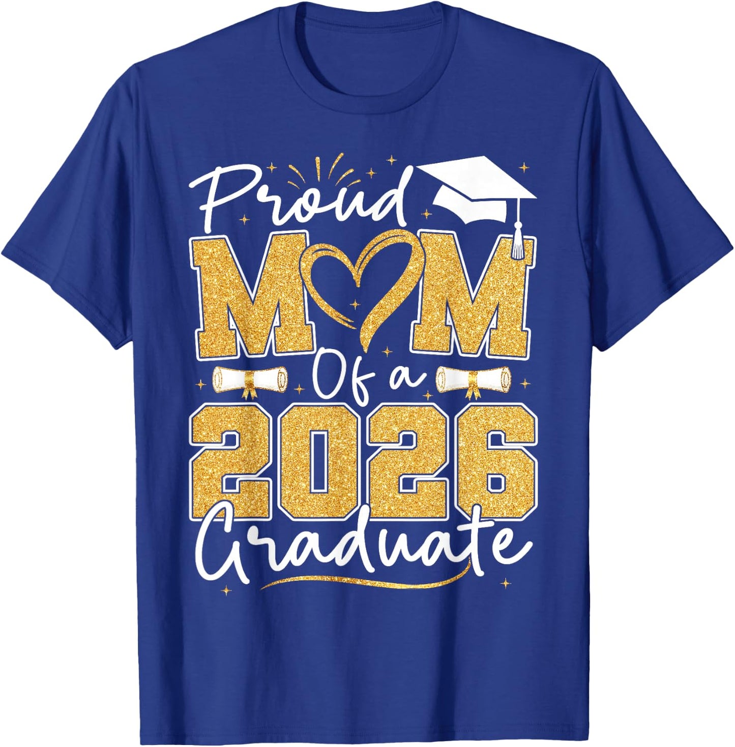 Proud Mom of 2026 Graduate Senior Graduation Family T-Shirt - T-Shirt | Royal