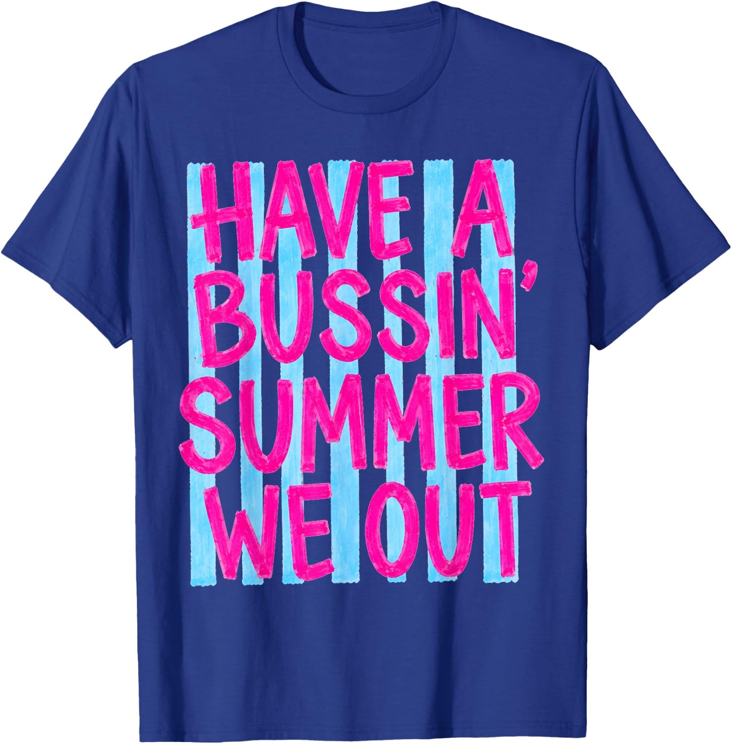 Have A Bussin Summer We Out Funny Teacher End of Year T-Shirt - T-Shirt | Royal