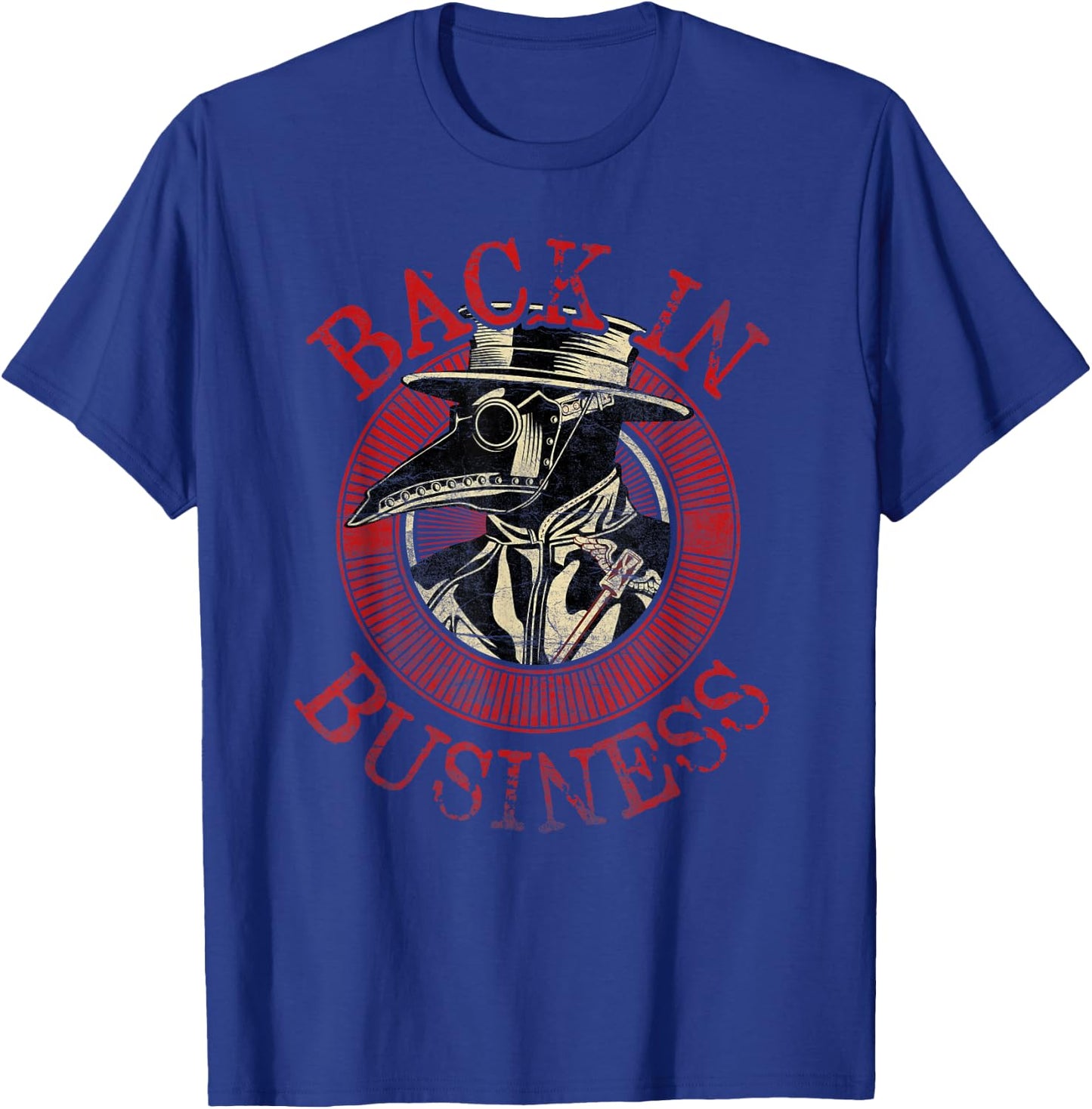 The Plague Doctor is back in Business - Plague Mask T-Shirt - T-Shirt | Royal