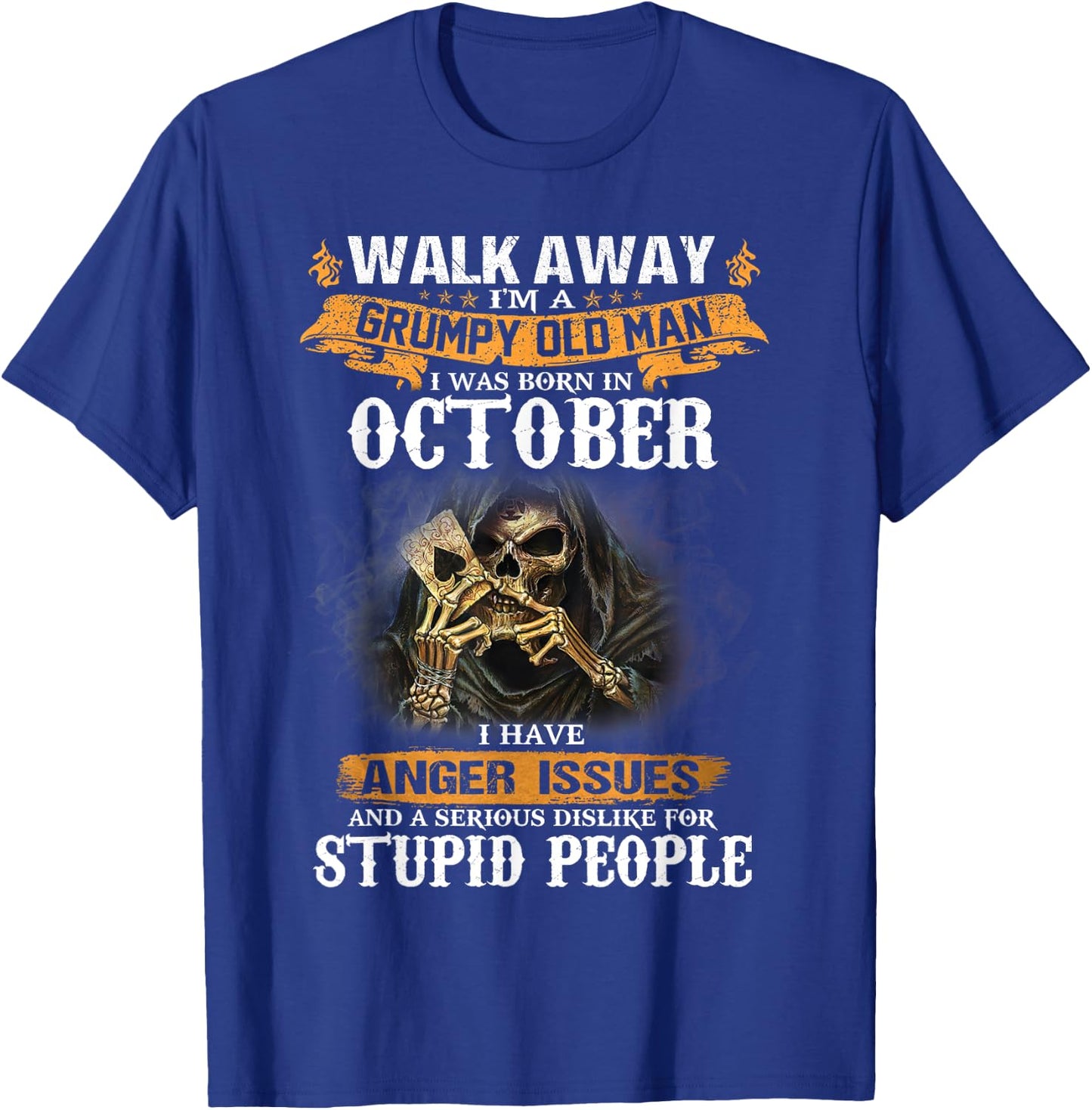 Walk away I'm a Grumpy Old Man I was born in October T-Shirt - T-Shirt | Royal