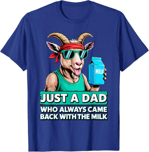Just a Dad Who Came Back With the Milk – Funny Milk Dad T-Shirt - T-Shirt | Royal