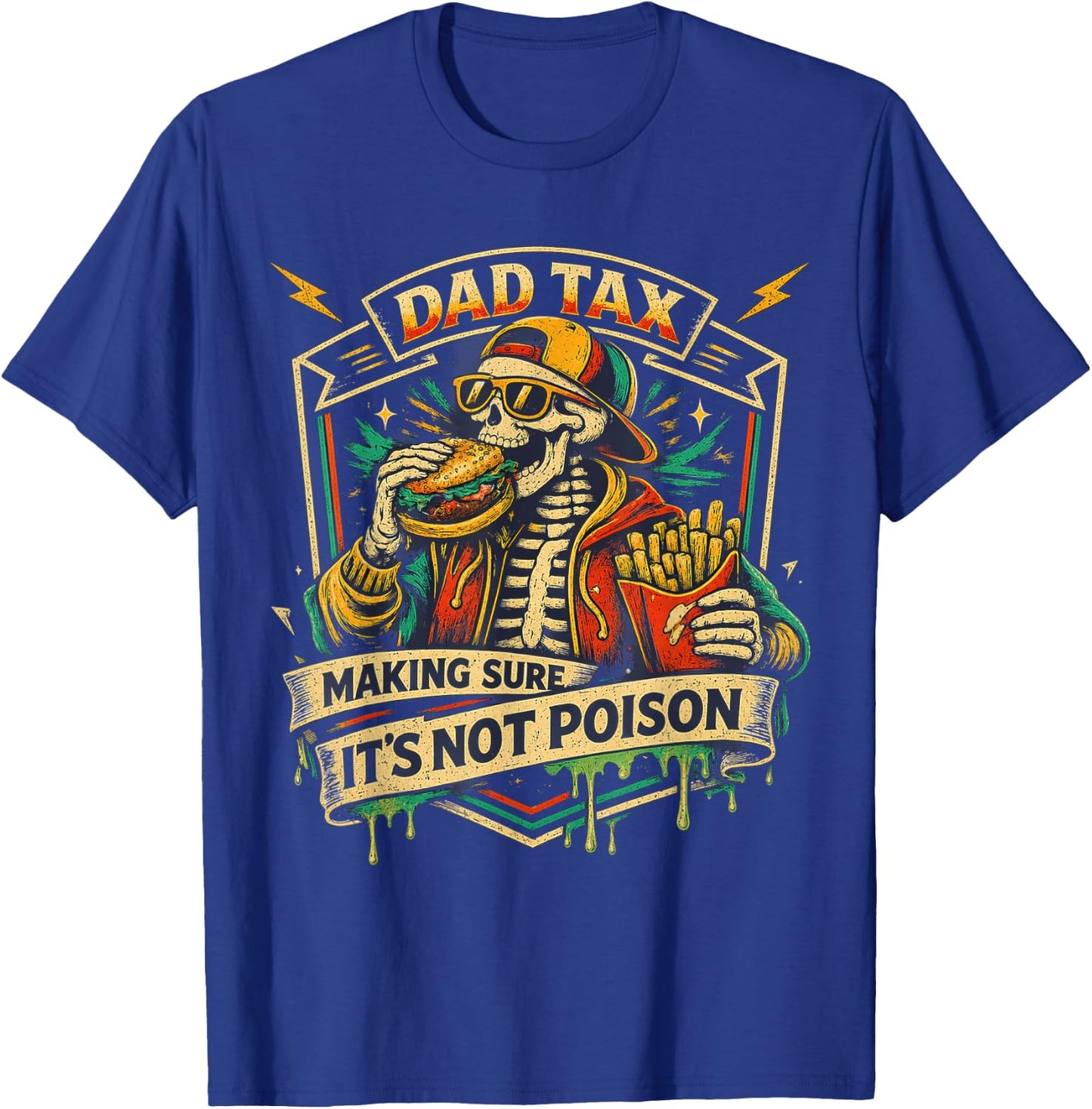 Dad Tax Making Sure It's Not Poison Skeleton Fathers Day Men T-Shirt - T-Shirt | Royal