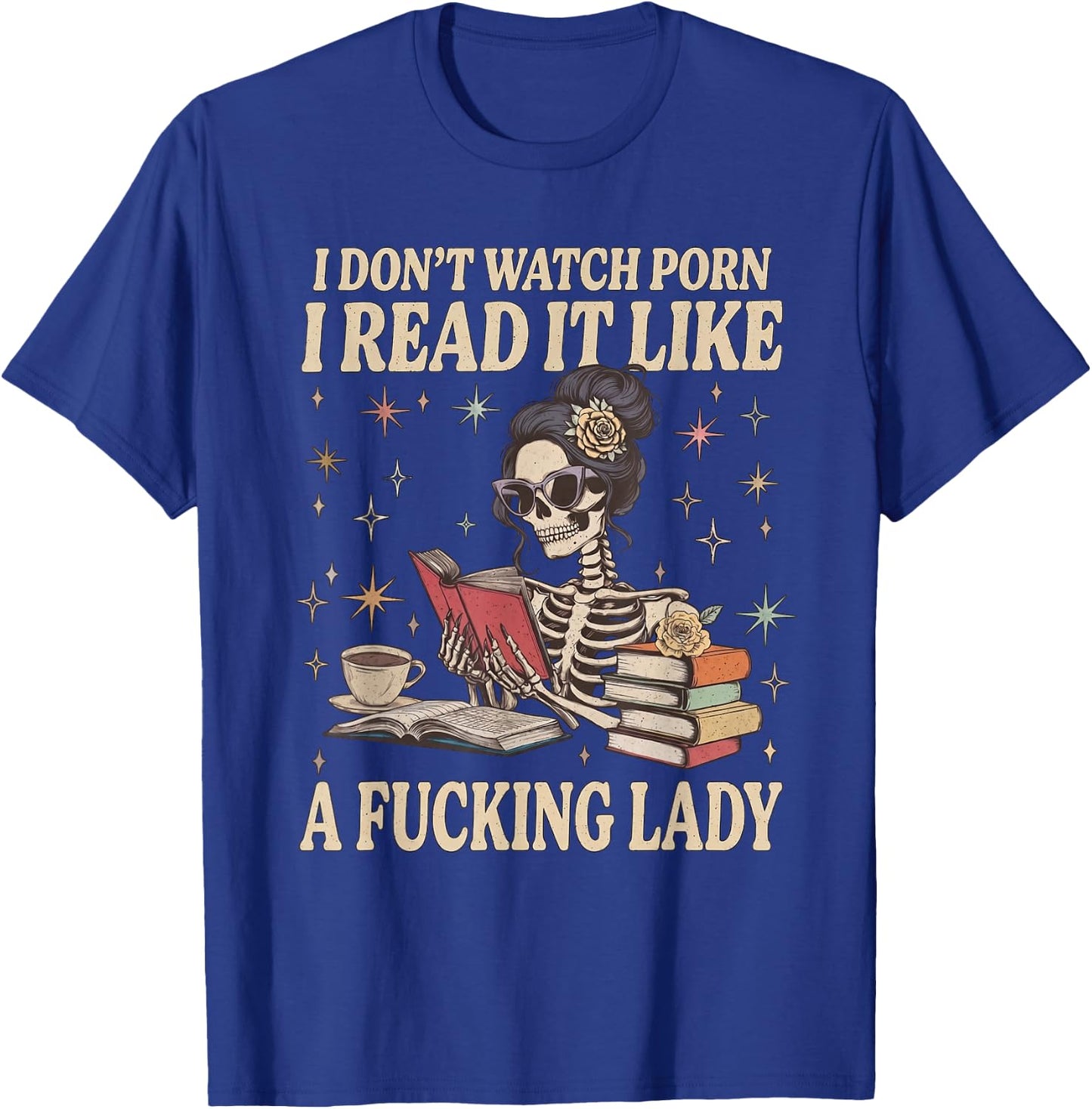 I Don't WatchPorn I Read It Like A Good Girl Dark Romance T-Shirt - T-Shirt | Royal