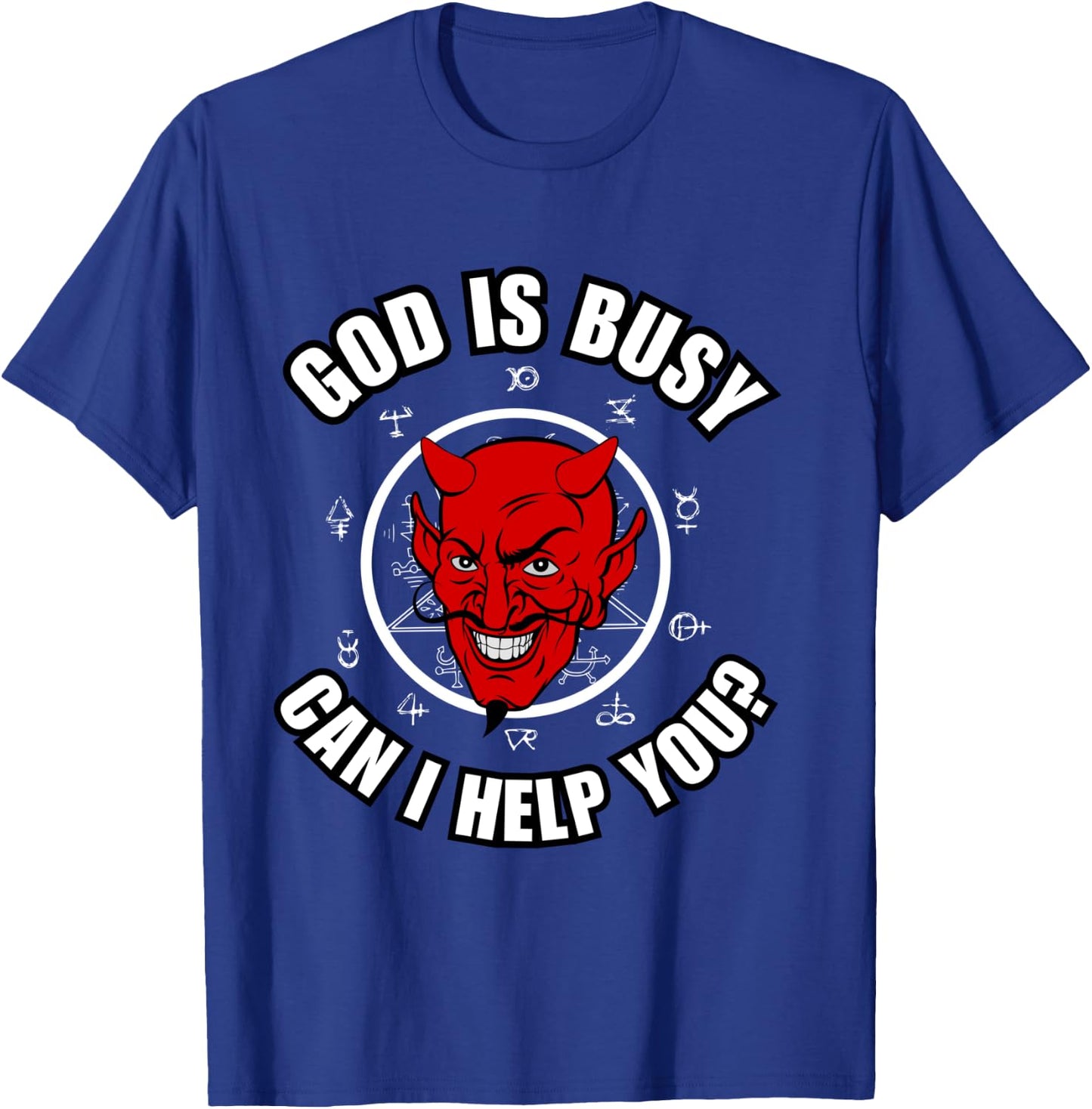 God Is Busy Can I Help - Devil Dark Humour Fun Occult Horror T-Shirt - T-Shirt | Royal