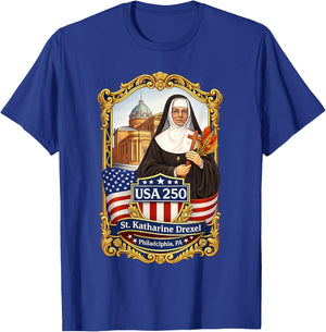 Saint Katharine Drexel Missionary of Charity and Education T-Shirt - T-Shirt | Royal