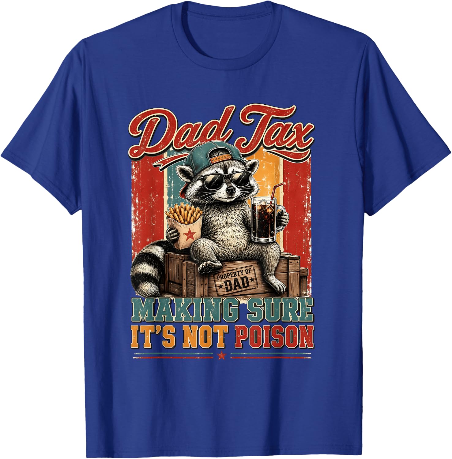 Dad Tax Making Sure It's Not Poison Racoon Father's Day T-Shirt - T-Shirt | Royal