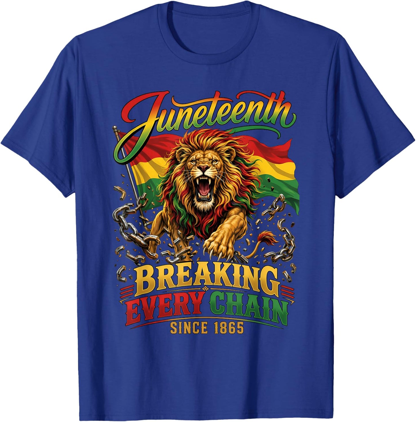 Breaking Every Chain Since 1865 Juneteenth Men Women T-Shirt - T-Shirt | Royal