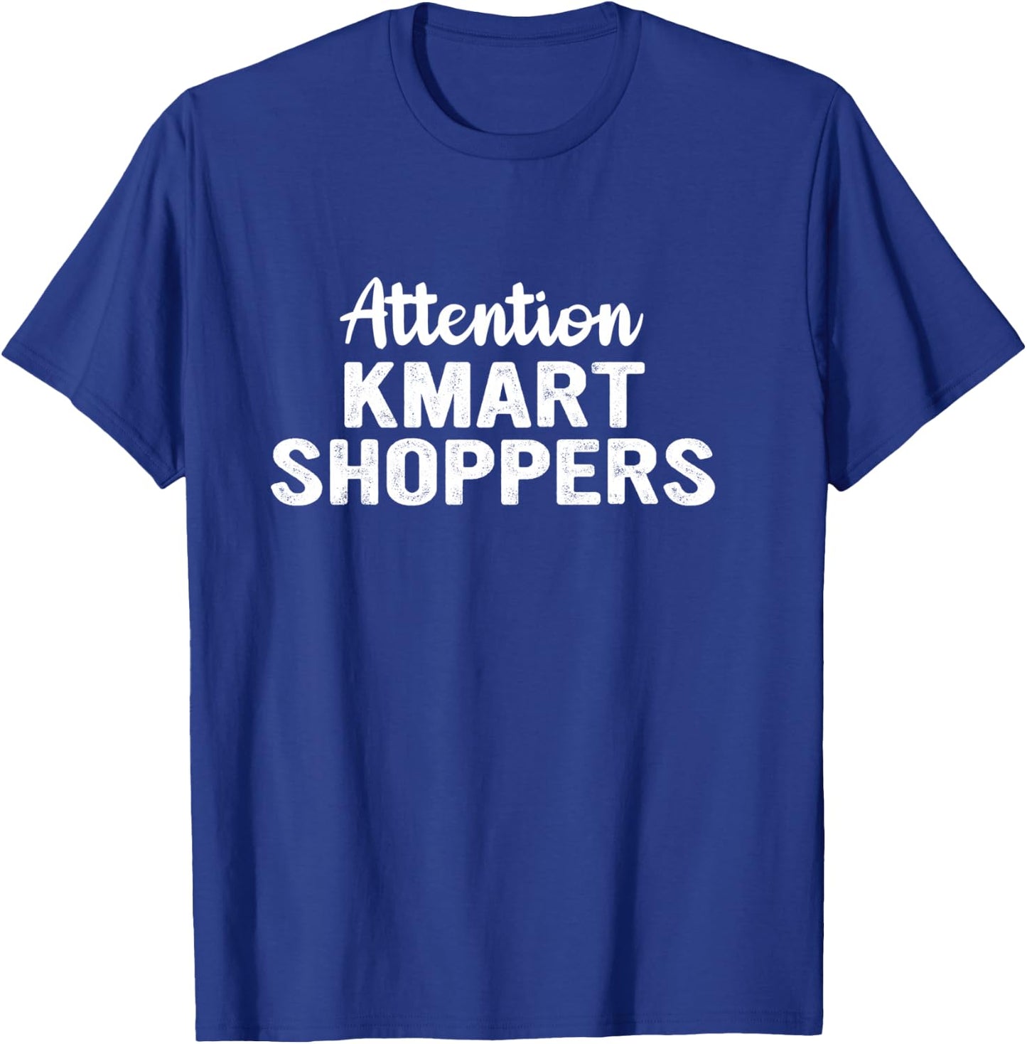 Attention Kmart Shoppers Apparel T-Shirt - T-Shirt | Royal