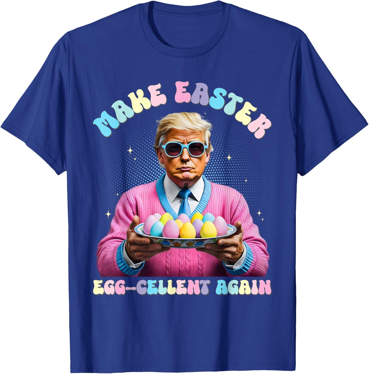 Make Easter Egg-Cellent Again Funny Trump Bunny Spring Eggs T-Shirt - T-Shirt | Royal