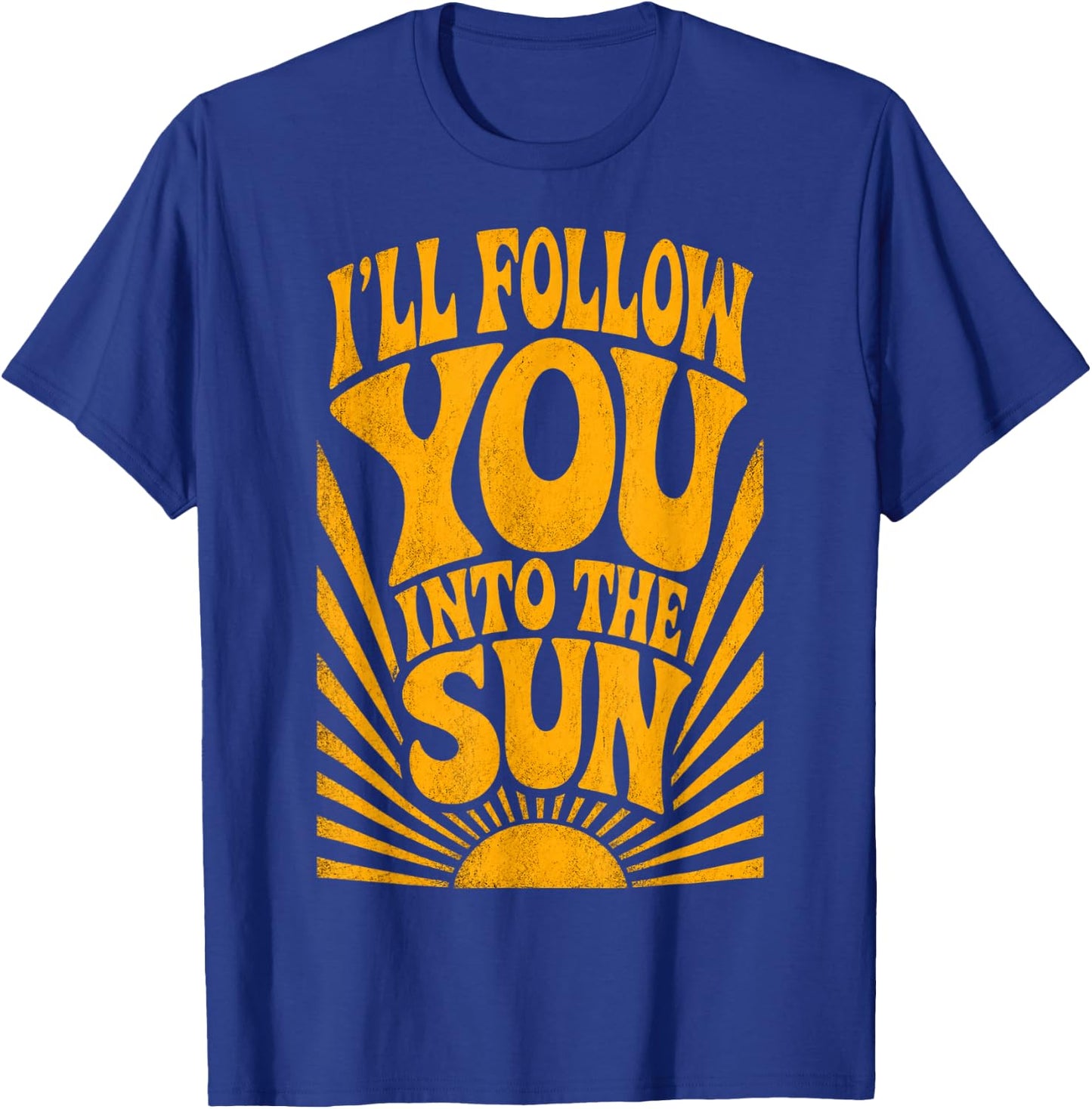 I'll Follow You into the Sun Summer Retro 90s Graphic T-Shirt - T-Shirt | Royal