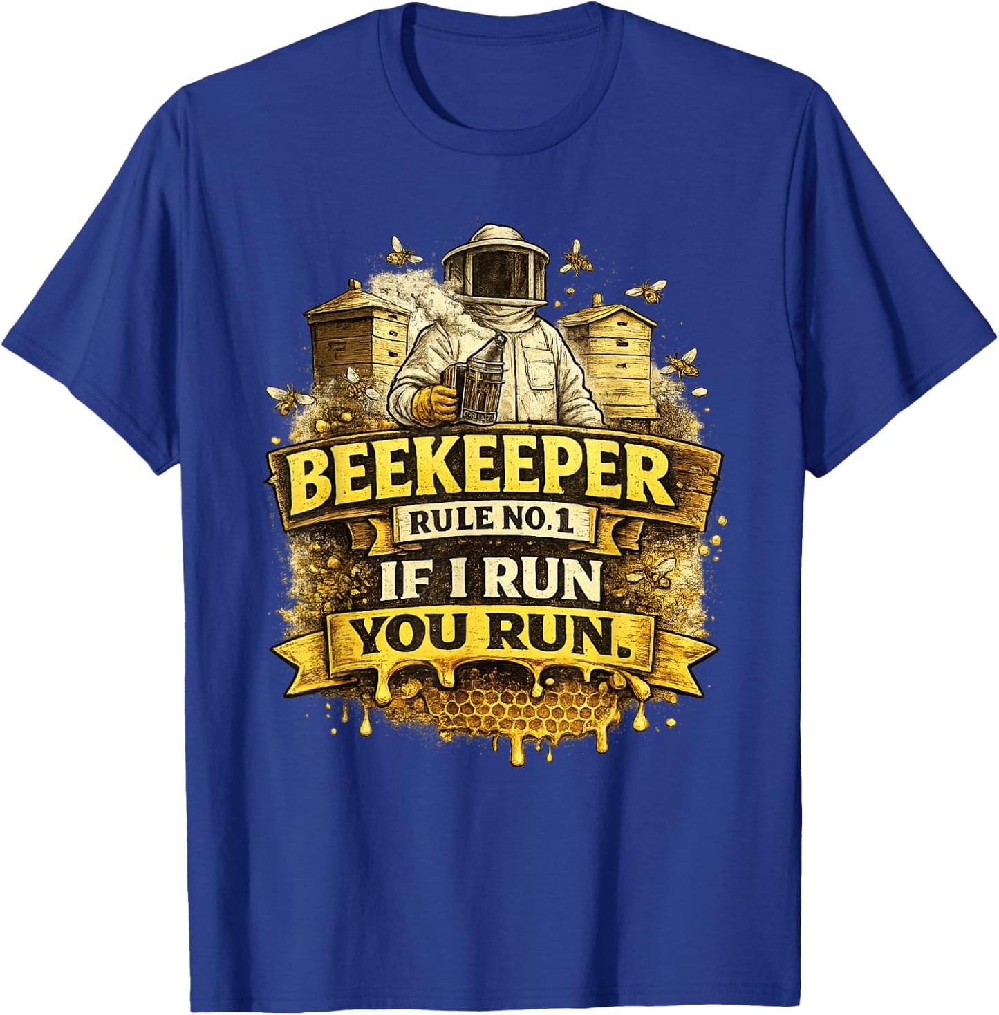 Beekeeper Rule no. 1 If I Run, You Run - Honey Beekeeping T-Shirt - T-Shirt | Royal